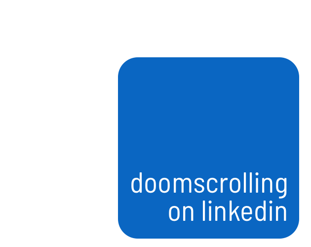 Doomscrolling on Linkedin